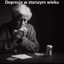 Depresja w starszym wieku, depresja u osób starszych, depresja u seniorów 