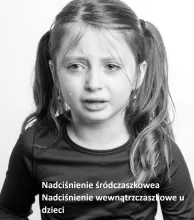 Nadciśnienie śródczaszkowe, nadciśnienie wewnątrzczaszkowe u dzieci