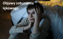 Objawy zaburzenia lękowego, Jakie są objawy zaburzenia lękowego