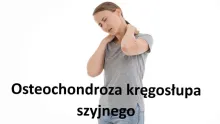 Osteochondroza kręgosłupa szyjnego 