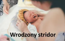 Wrodzony stridor 