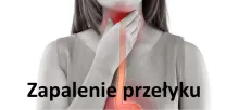 Zapalenie przełyku, podrażnienie przełyku