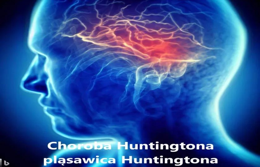 Choroba Huntingtona, pląsawica Huntingtona, Huntington's Disease, HD 