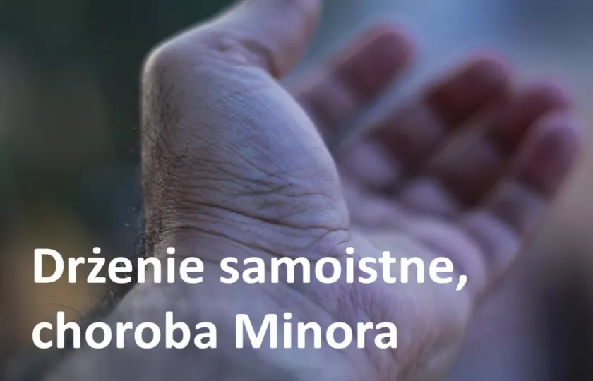 Drżenie samoistne, choroba Minora 