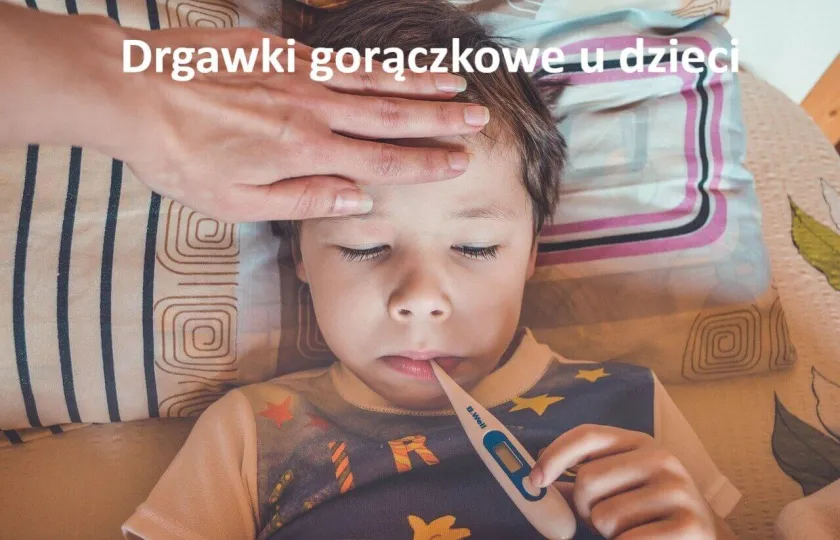 drgawki gorączkowe, dzieci, przyczyny, objawy, leczenie, zapobieganie, Drgawki gorączkowe u dzieci