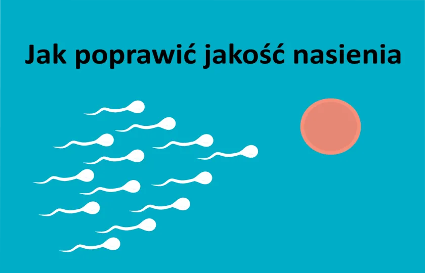 Jak poprawić jakość nasienia