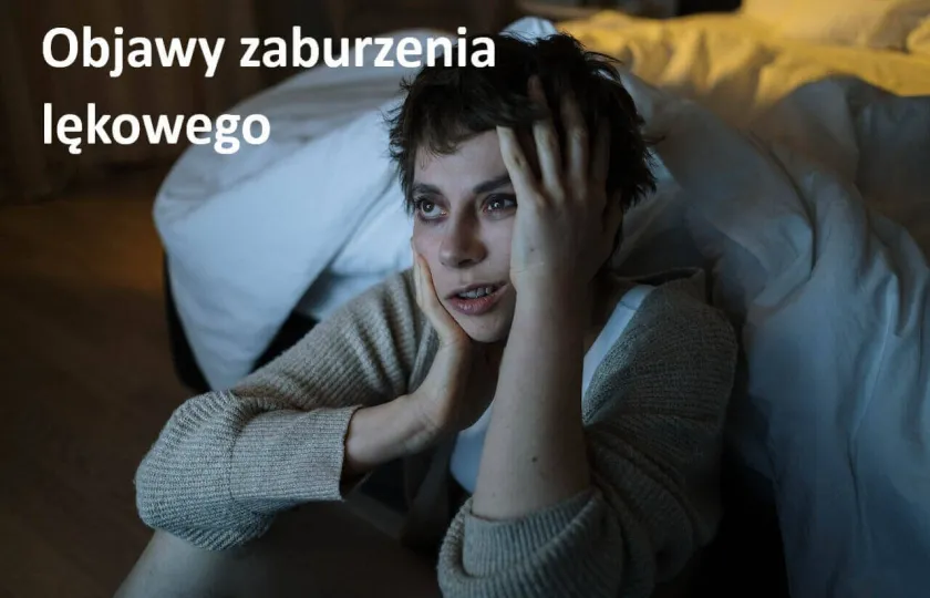 Objawy zaburzenia lękowego, Jakie są objawy zaburzenia lękowego