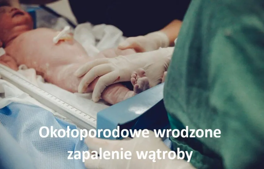 Okołoporodowe wrodzone zapalenie wątroby