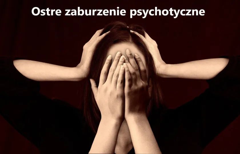 Ostre zaburzenie psychotyczne