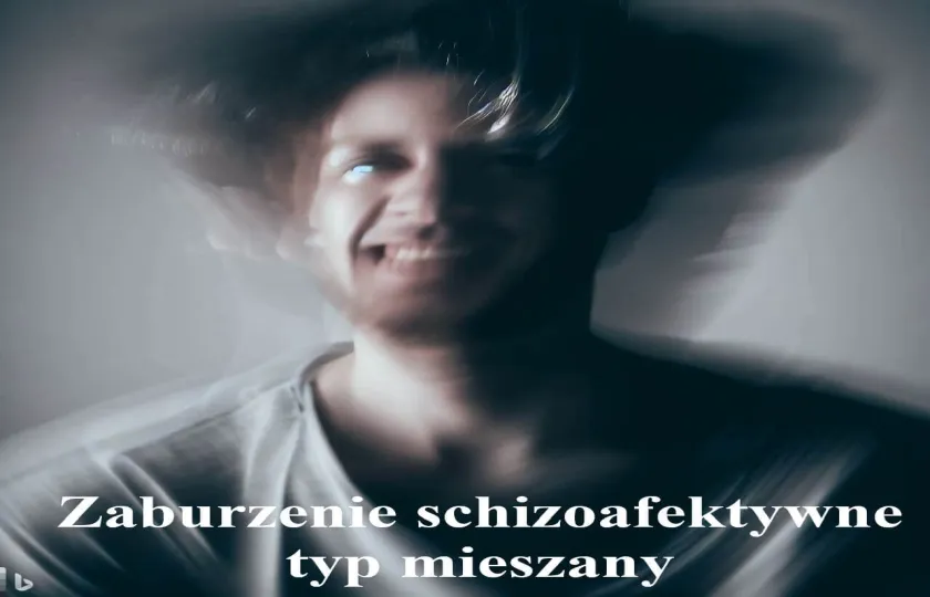 MIESZANE ZABURZENIE SCHIZOAFEKTYWNE, zaburzenie schizoafektywne, typ mieszany 
