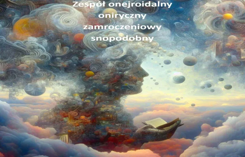 Zespół onejroidalny, oniryczny, zamroczeniowy, snopodobny 