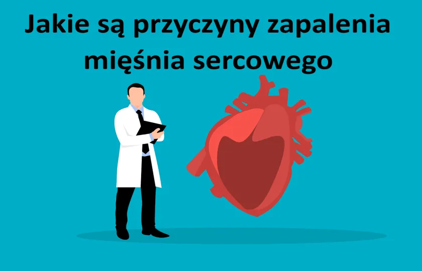 przyczyny zapalenia mięśnia sercowego